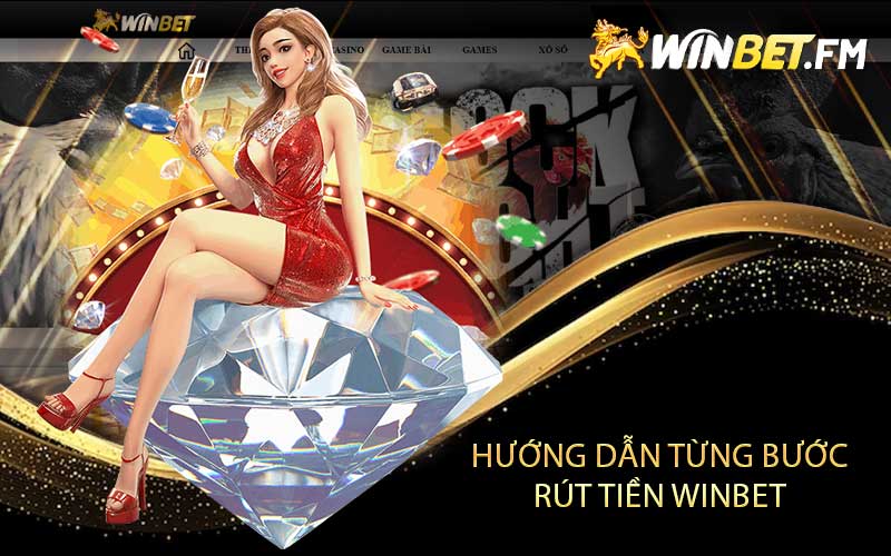 Hướng dẫn từng bước rút tiền WINBET